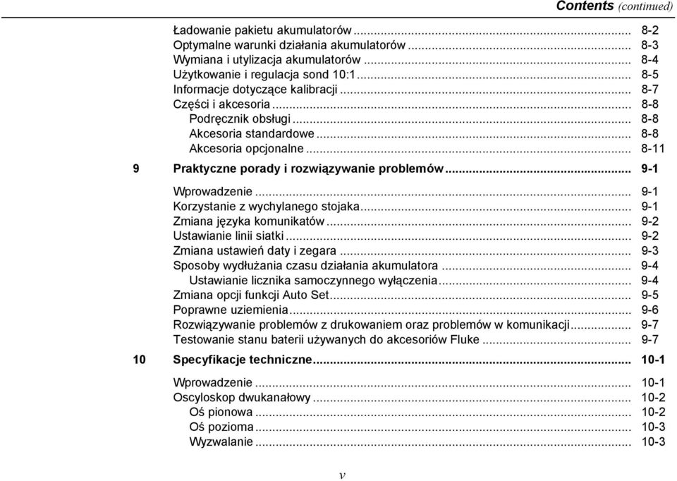 .. 9-1 Wprowadzenie... 9-1 Korzystanie z wychylanego stojaka... 9-1 Zmiana języka komunikatów... 9-2 Ustawianie linii siatki... 9-2 Zmiana ustawień daty i zegara.