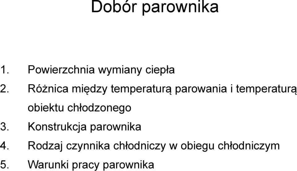 obiektu chłodzonego 3. Konstrukcja parownika 4.