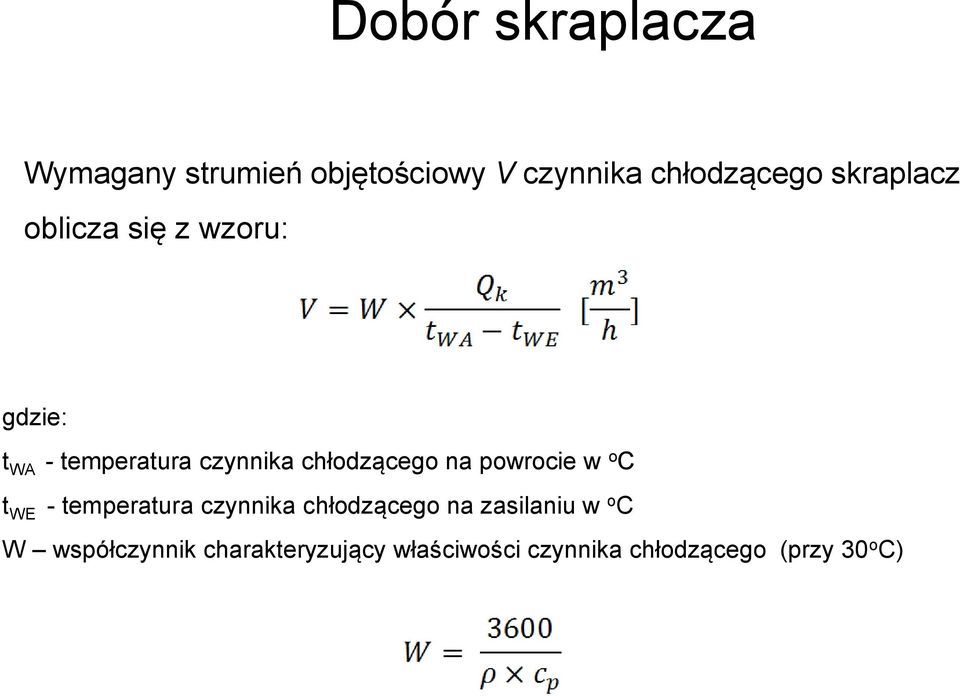 chłodzącego na powrocie w o C t WE - temperatura czynnika chłodzącego na