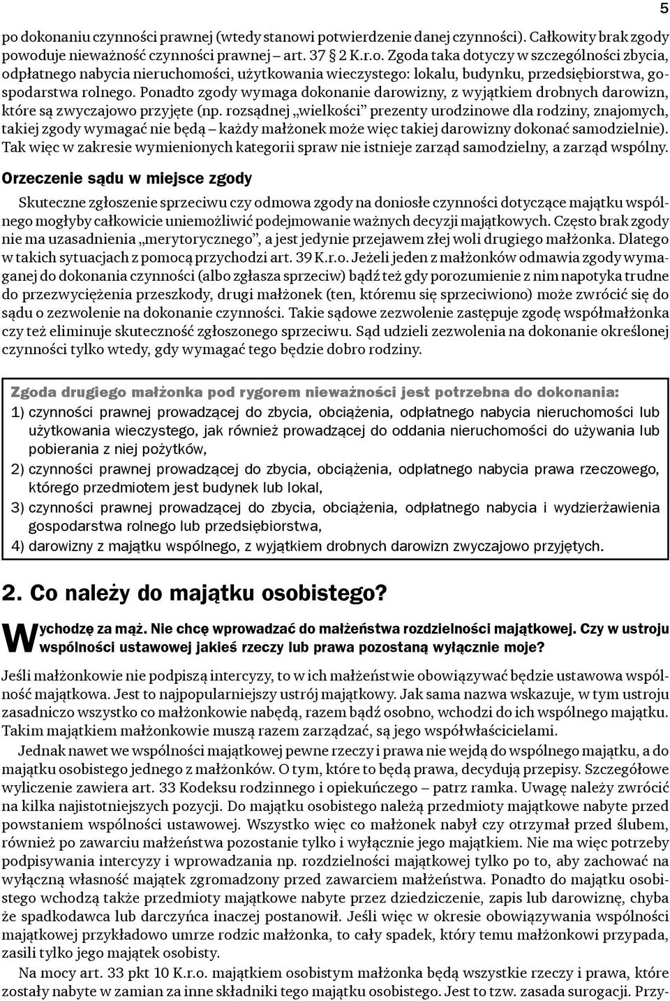 rozsądnej wielkości prezenty urodzinowe dla rodziny, znajomych, takiej zgody wymagać nie będą każdy małżonek może więc takiej darowizny dokonać samodzielnie).