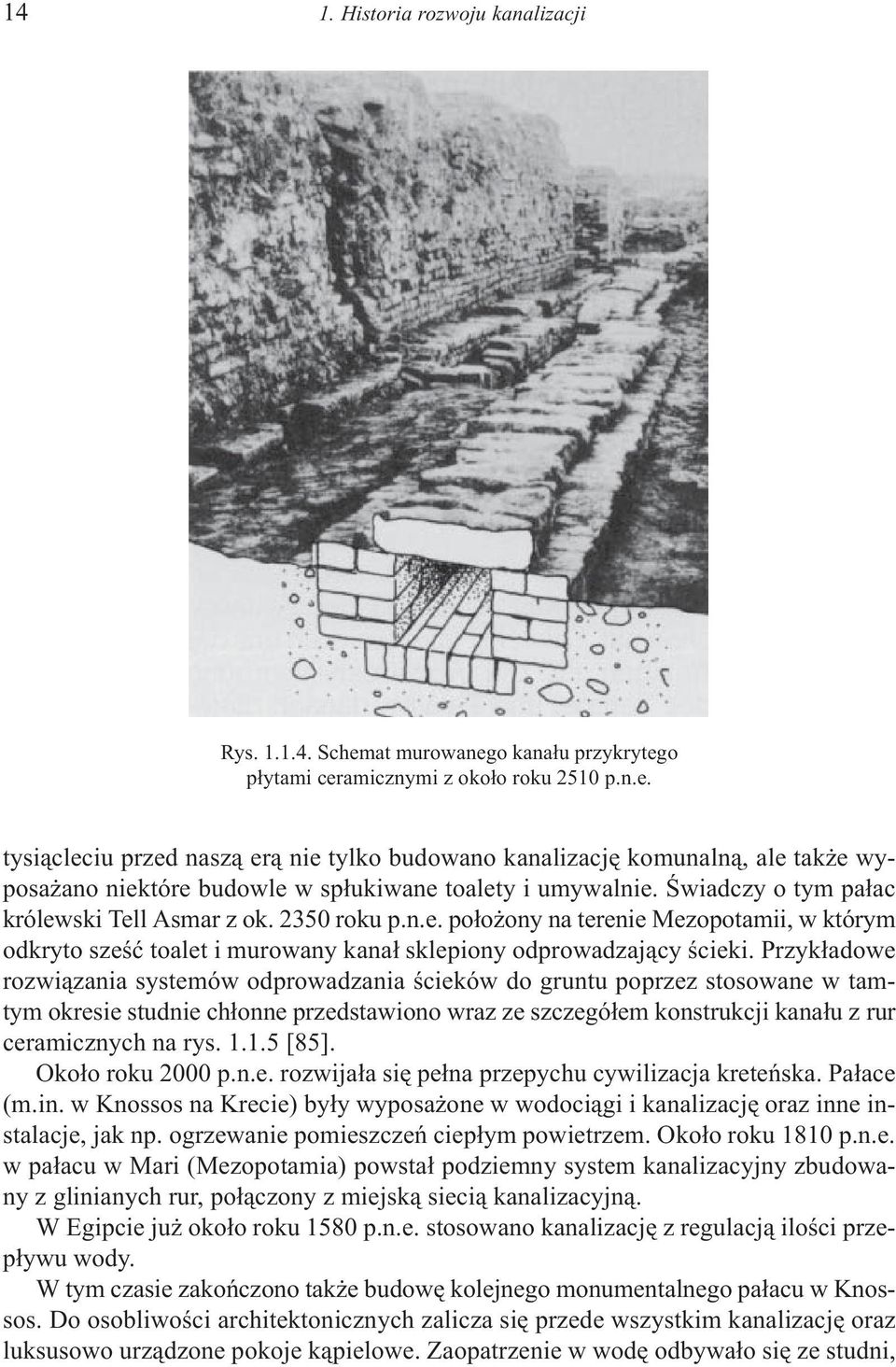 Przyk³adowe rozwi¹zania systemów odprowadzania œcieków do gruntu poprzez stosowane w tamtym okresie studnie ch³onne przedstawiono wraz ze szczegó³em konstrukcji kana³u z rur ceramicznych na rys. 1.