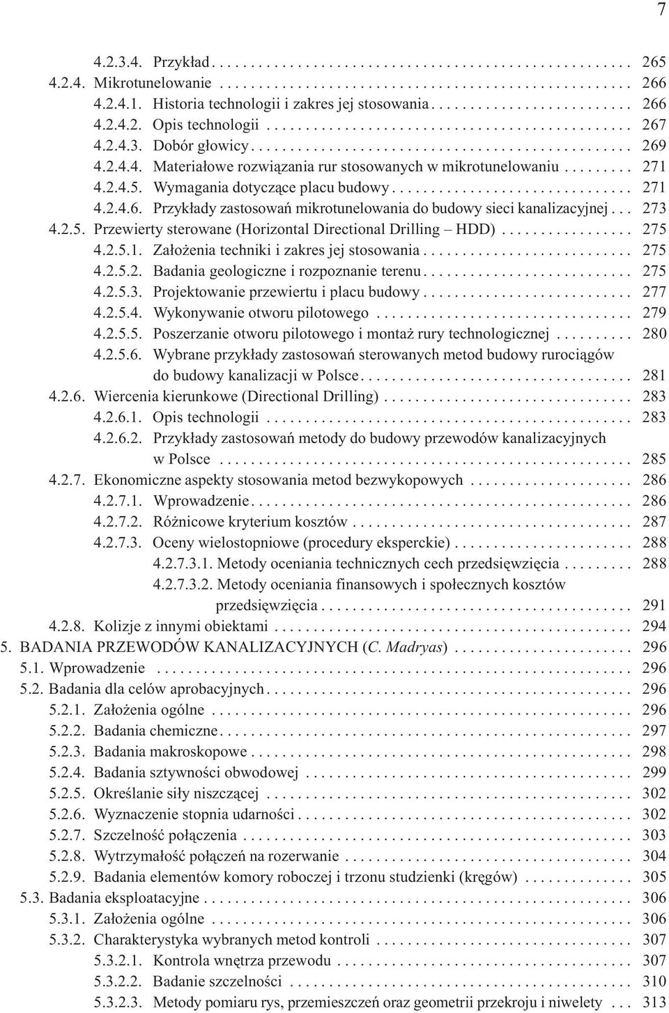 2.4.4. Materia³owe rozwi¹zania rur stosowanych w mikrotunelowaniu......... 271 4.2.4.5. Wymagania dotycz¹ce placu budowy............................... 271 4.2.4.6.