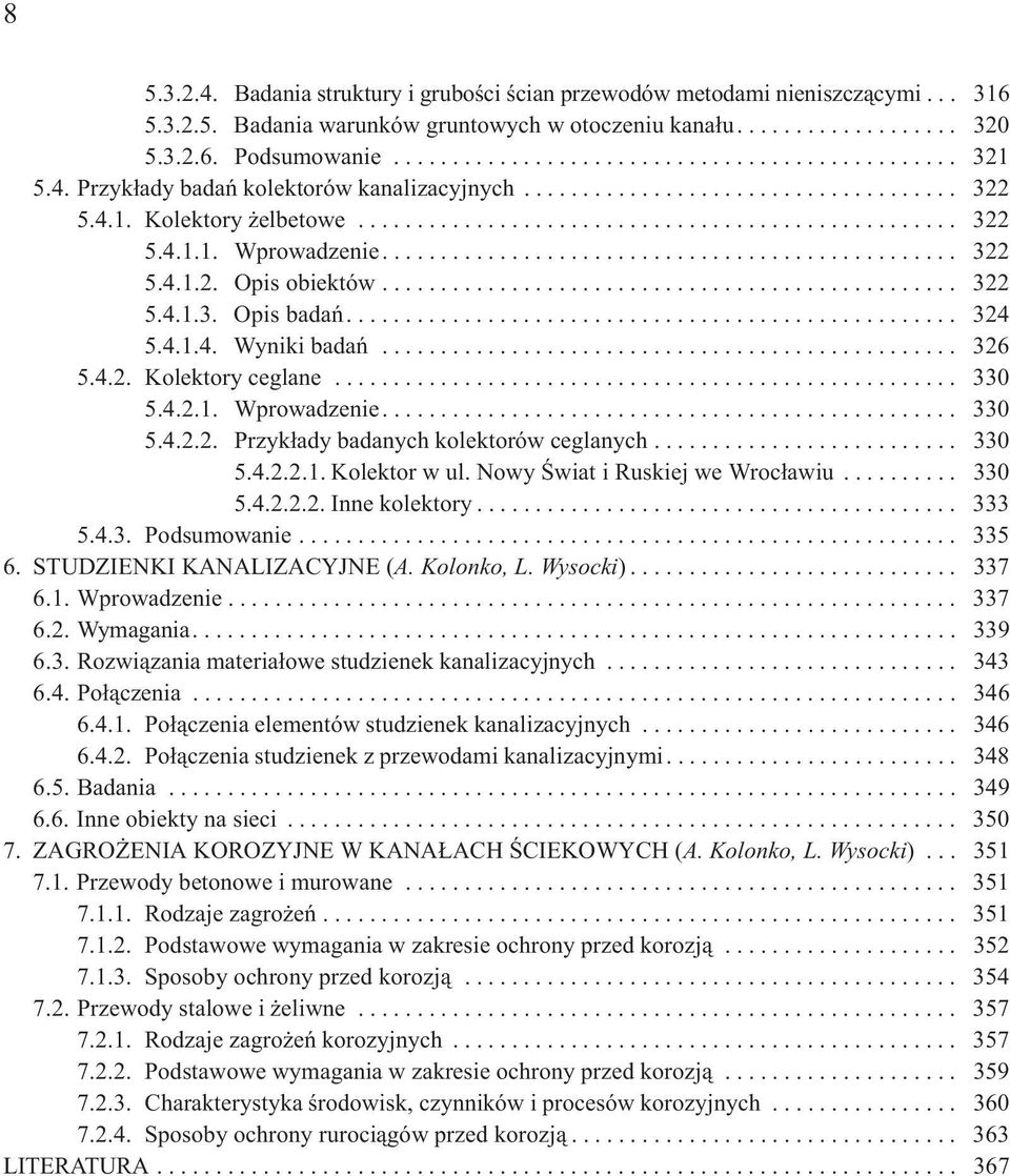 ................................................ 322 5.4.1.3. Opis badañ.................................................... 324 5.4.1.4. Wyniki badañ................................................. 326 5.