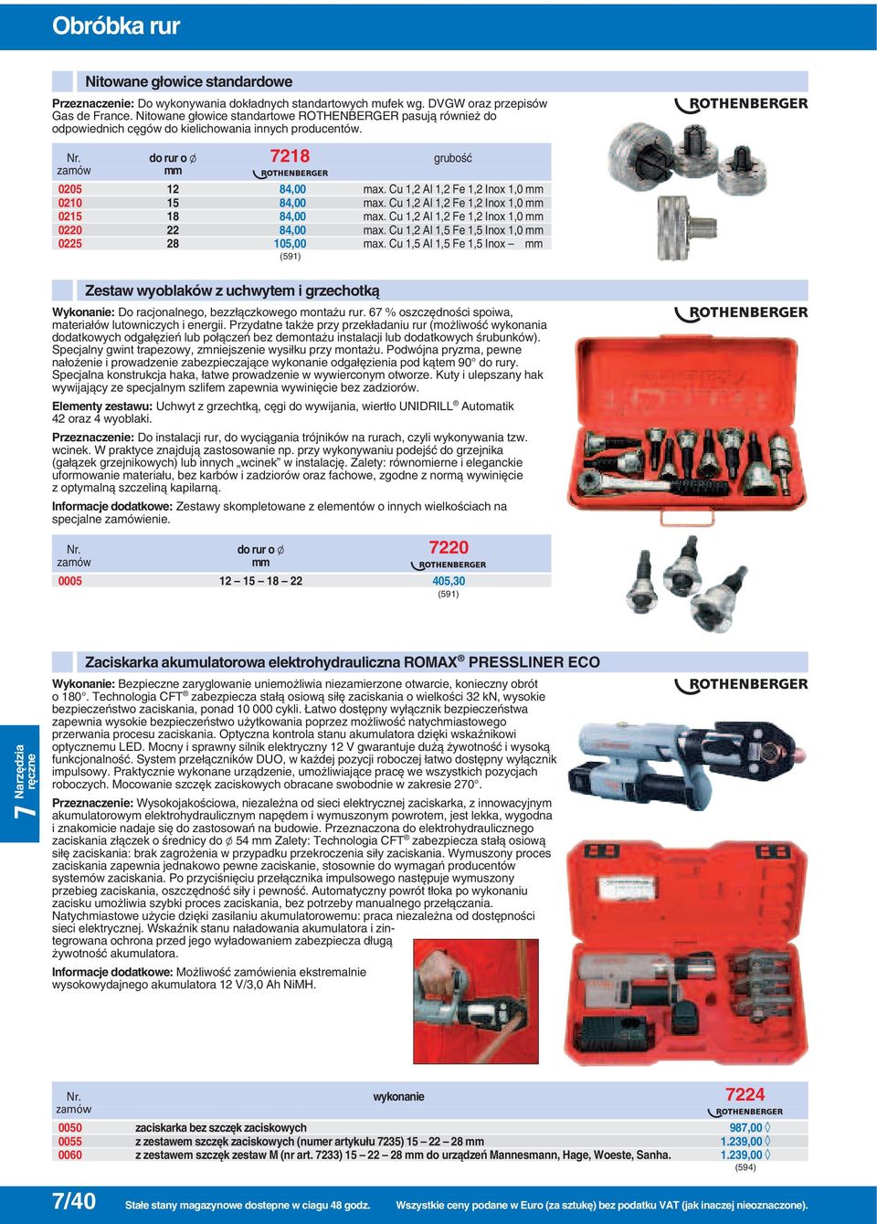 Cu 1,2 Al 1,2 Fe 1,2 Inox 1,0 0210 15 84,00 max. Cu 1,2 Al 1,2 Fe 1,2 Inox 1,0 0215 18 84,00 max. Cu 1,2 Al 1,2 Fe 1,2 Inox 1,0 0220 22 84,00 max. Cu 1,2 Al 1,5 Fe 1,5 Inox 1,0 0225 28 105,00 max.