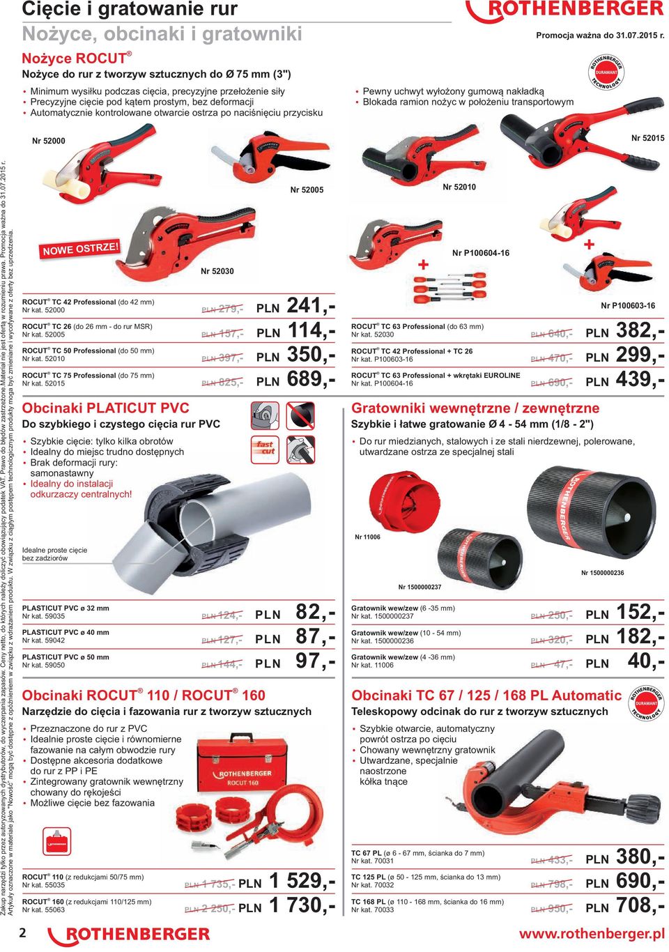do 31.07.2015 r. Nr 52000 Nr 52015 Zakup narzędzi tylko przez autoryzowanych dystrybutorów, do wyczerpania zapasów. Ceny netto, do których należy doliczyć obowiązujący podatek VAT.