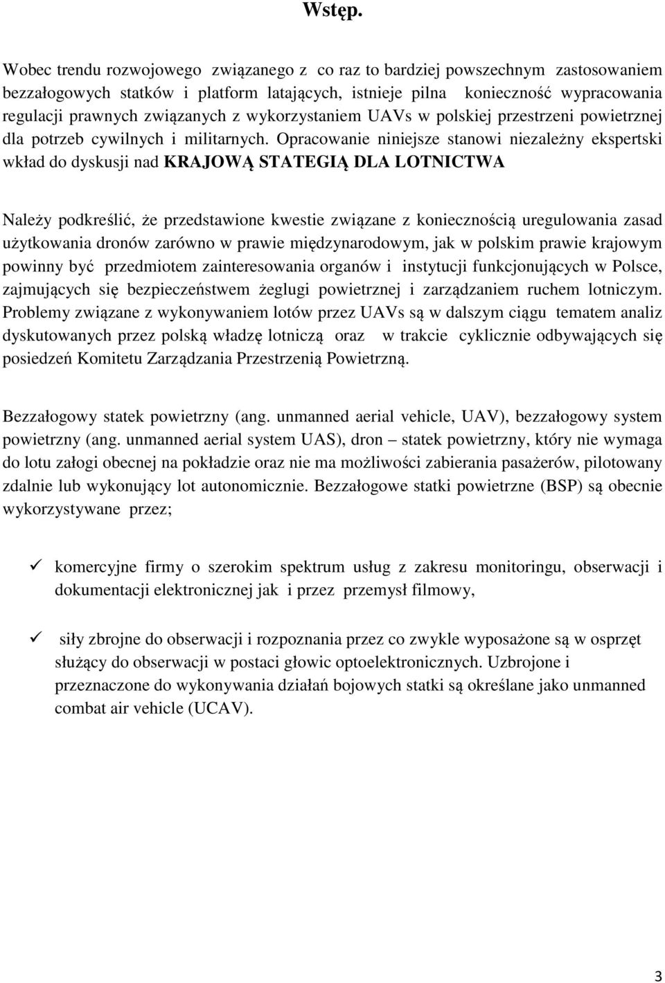 wykorzystaniem UAVs w polskiej przestrzeni powietrznej dla potrzeb cywilnych i militarnych.