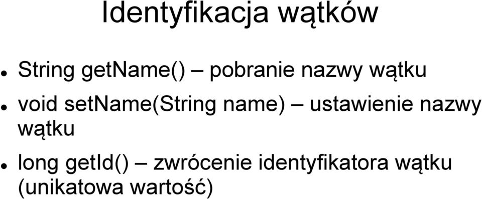 name) ustawienie nazwy wątku long getid()