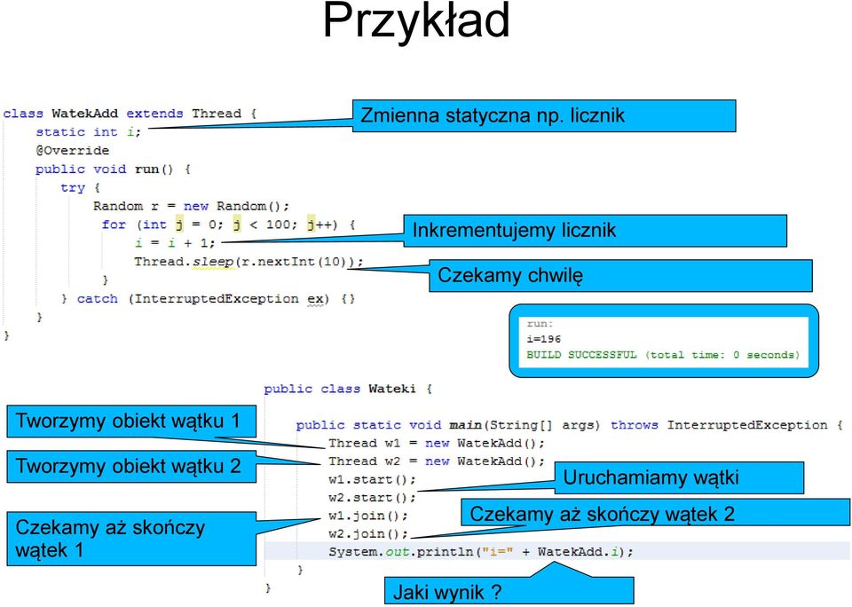 Tworzymy obiekt wątku 1 Tworzymy obiekt wątku 2