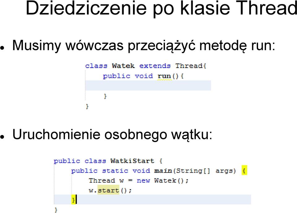 przeciążyć metodę run:
