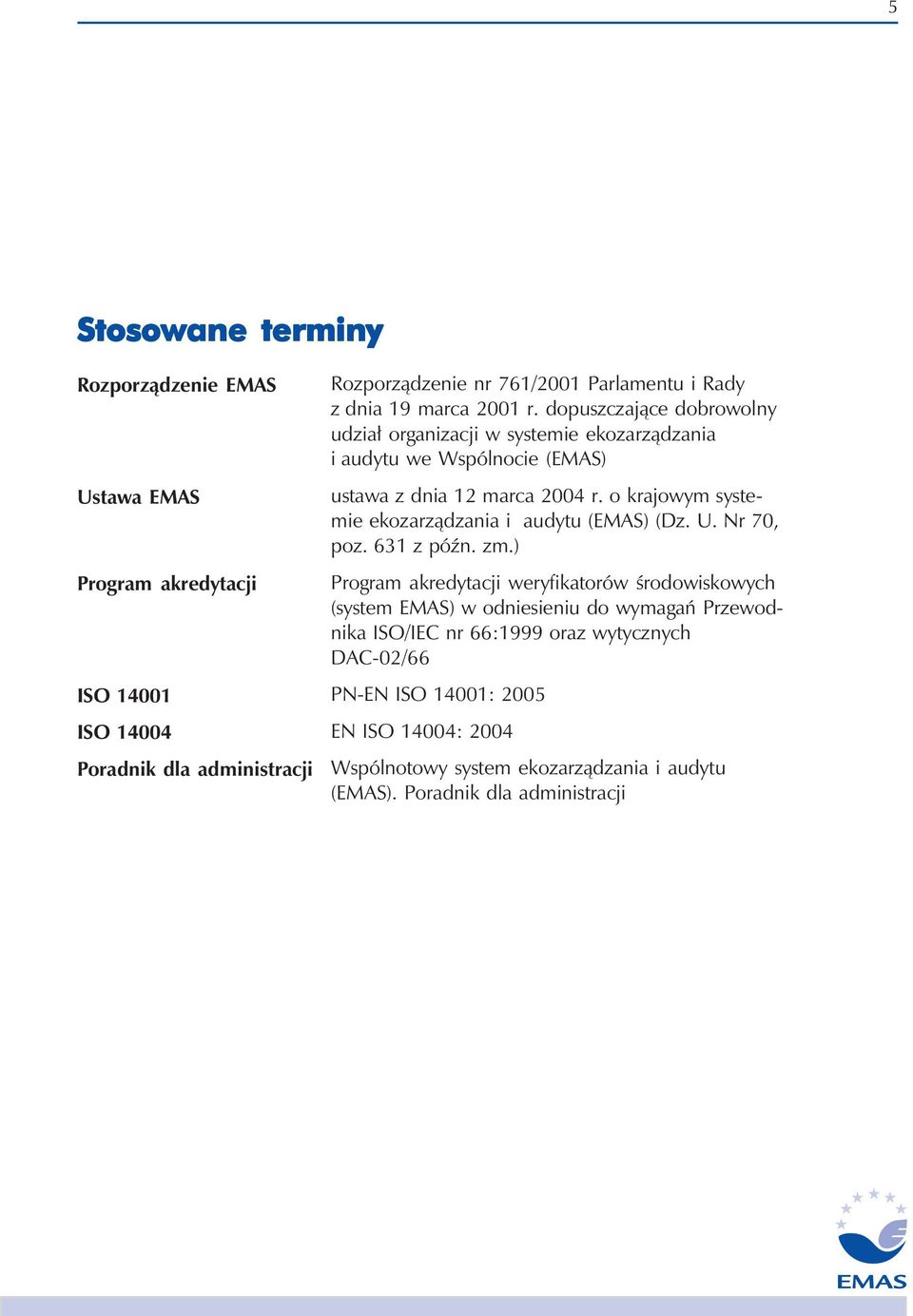 o krajowym systemie ekozarządzania i audytu (EMAS) (Dz. U. Nr 70, poz. 631 z późn. zm.