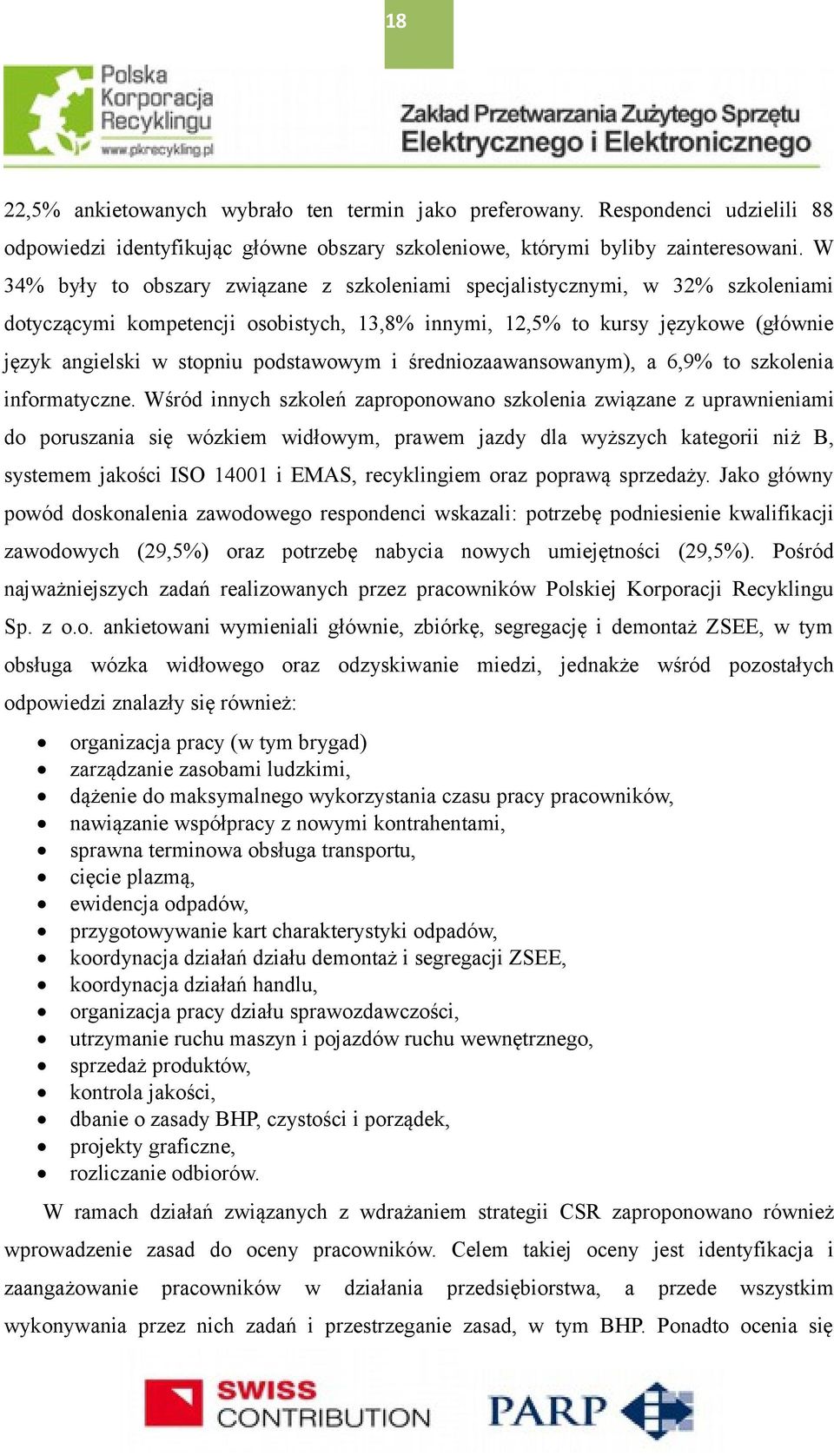 podstawowym i średniozaawansowanym), a 6,9% to szkolenia informatyczne.