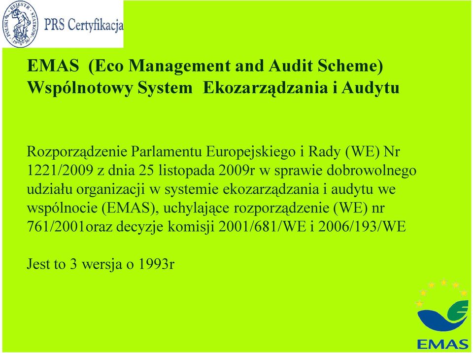 dobrowolnego udziału organizacji w systemie ekozarządzania i audytu we wspólnocie (EMAS),