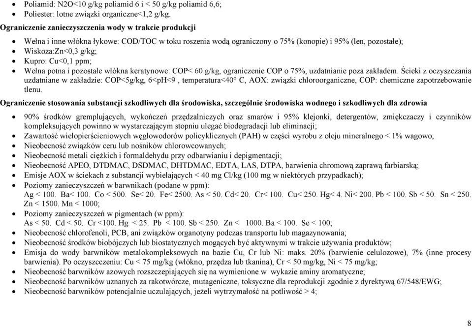 ppm; Wełna potna i pozostałe włókna keratynowe: COP< 60 g/kg, ograniczenie COP o 75%, uzdatnianie poza zakładem.