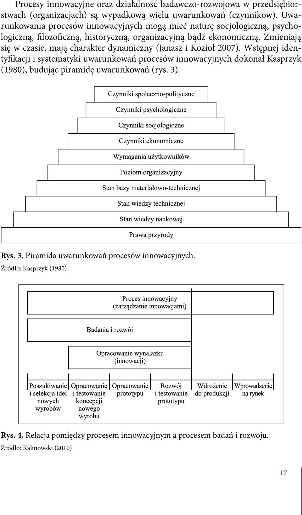 Zmieniają się w czasie, mają charakter dynamiczny (Janasz i Kozioł 2007).