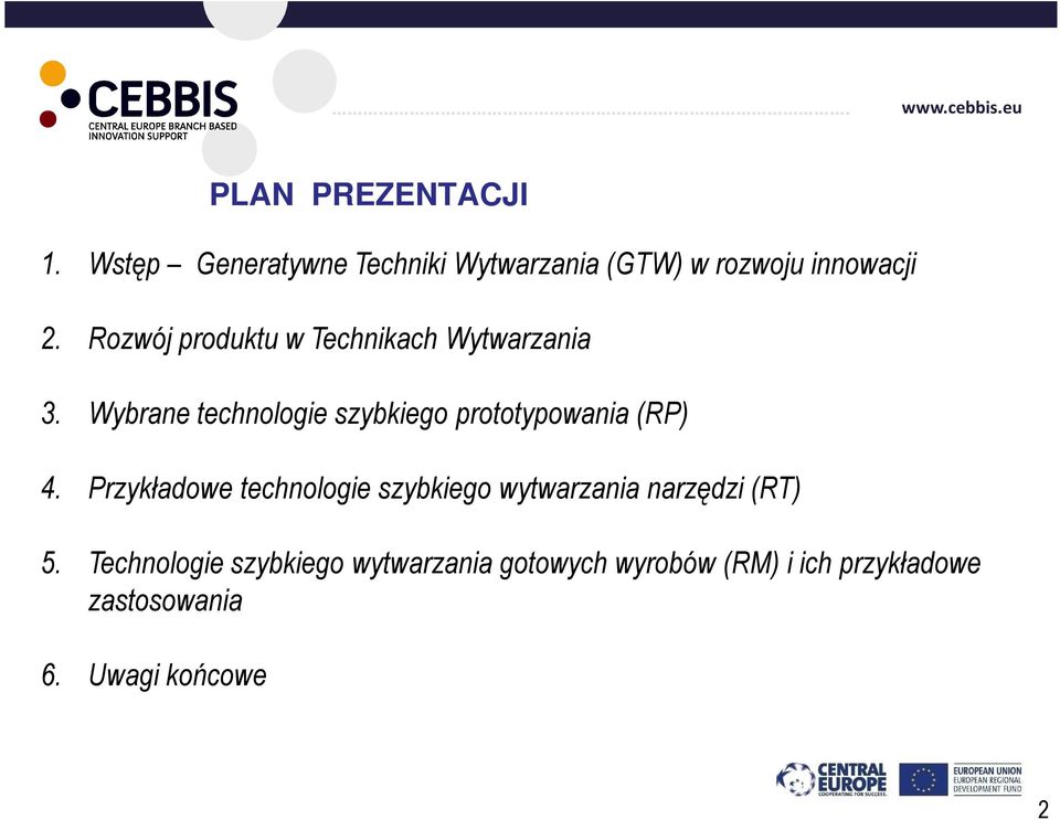 Wybrane technologie szybkiego prototypowania (RP) 4.