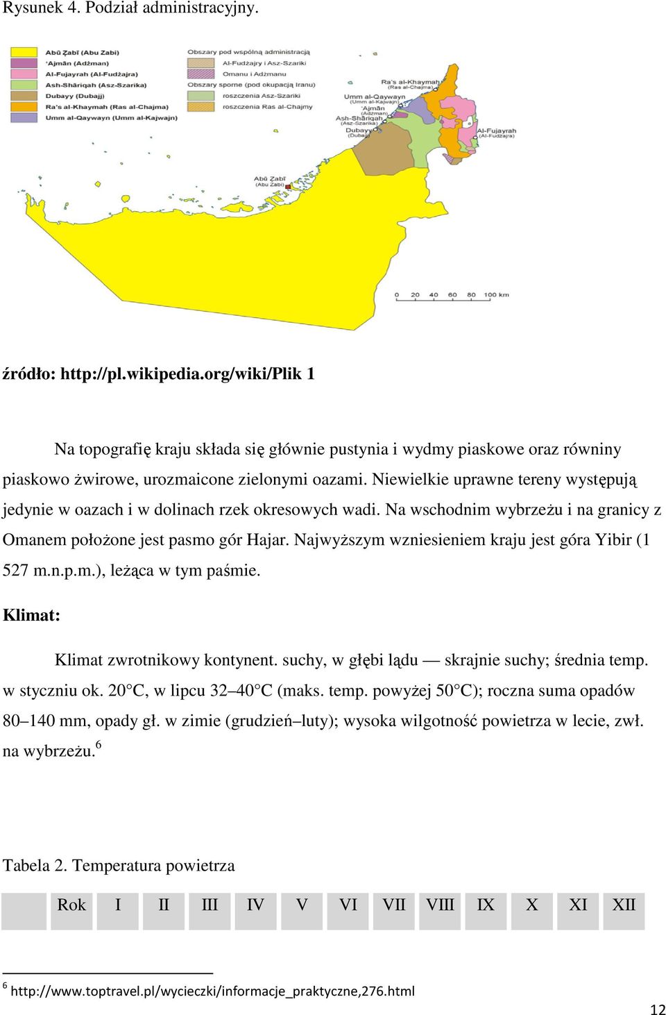 Niewielkie uprawne tereny występują jedynie w oazach i w dolinach rzek okresowych wadi. Na wschodnim wybrzeŝu i na granicy z Omanem połoŝone jest pasmo gór Hajar.