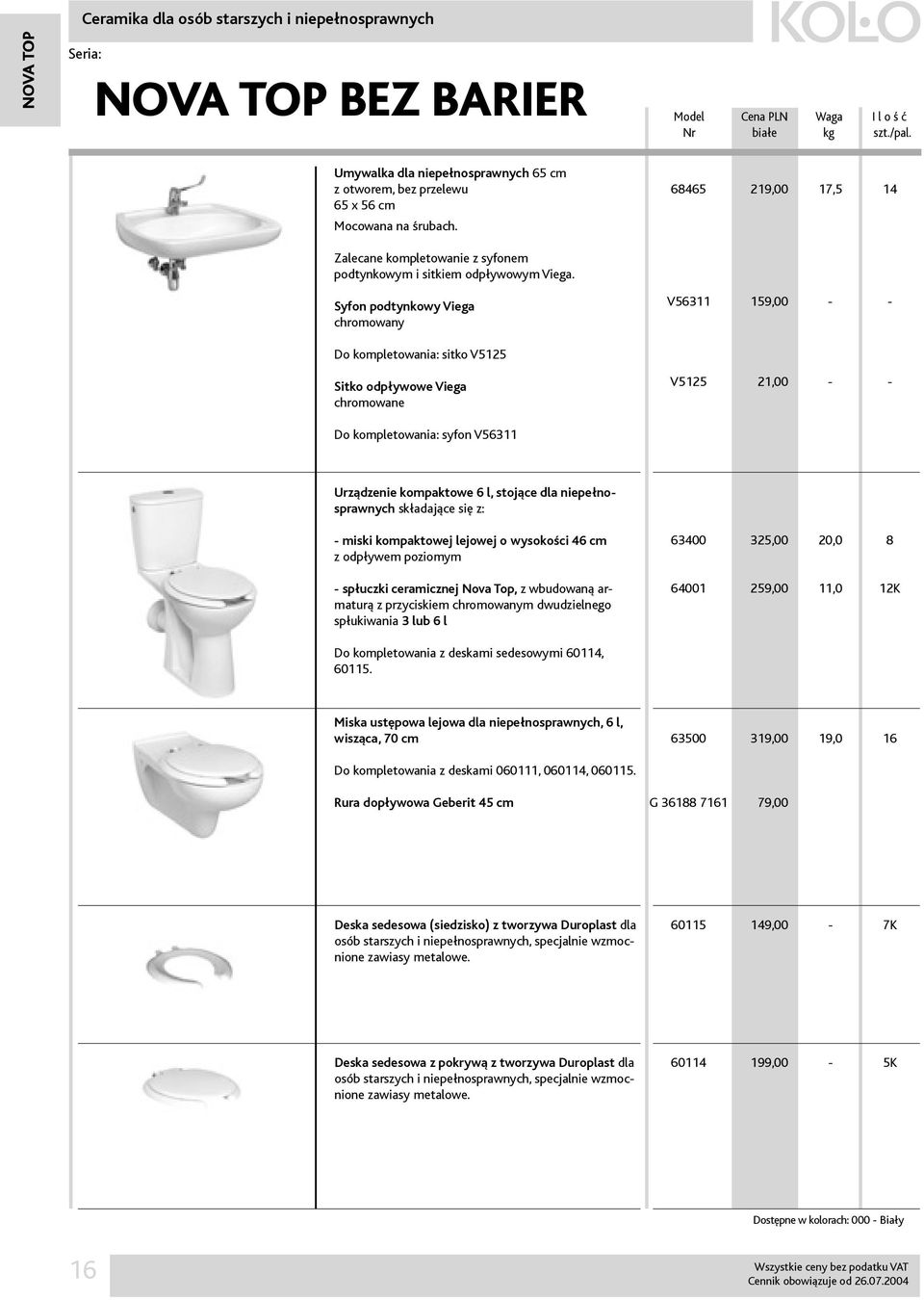 Syfon podtynkowy Viega chromowany V56311 159,00 - - Do kompletowania: sitko V5125 Sitko odpływowe Viega chromowane V5125 21,00 - - Do kompletowania: syfon V56311 Urządzenie kompaktowe 6 l, stojące