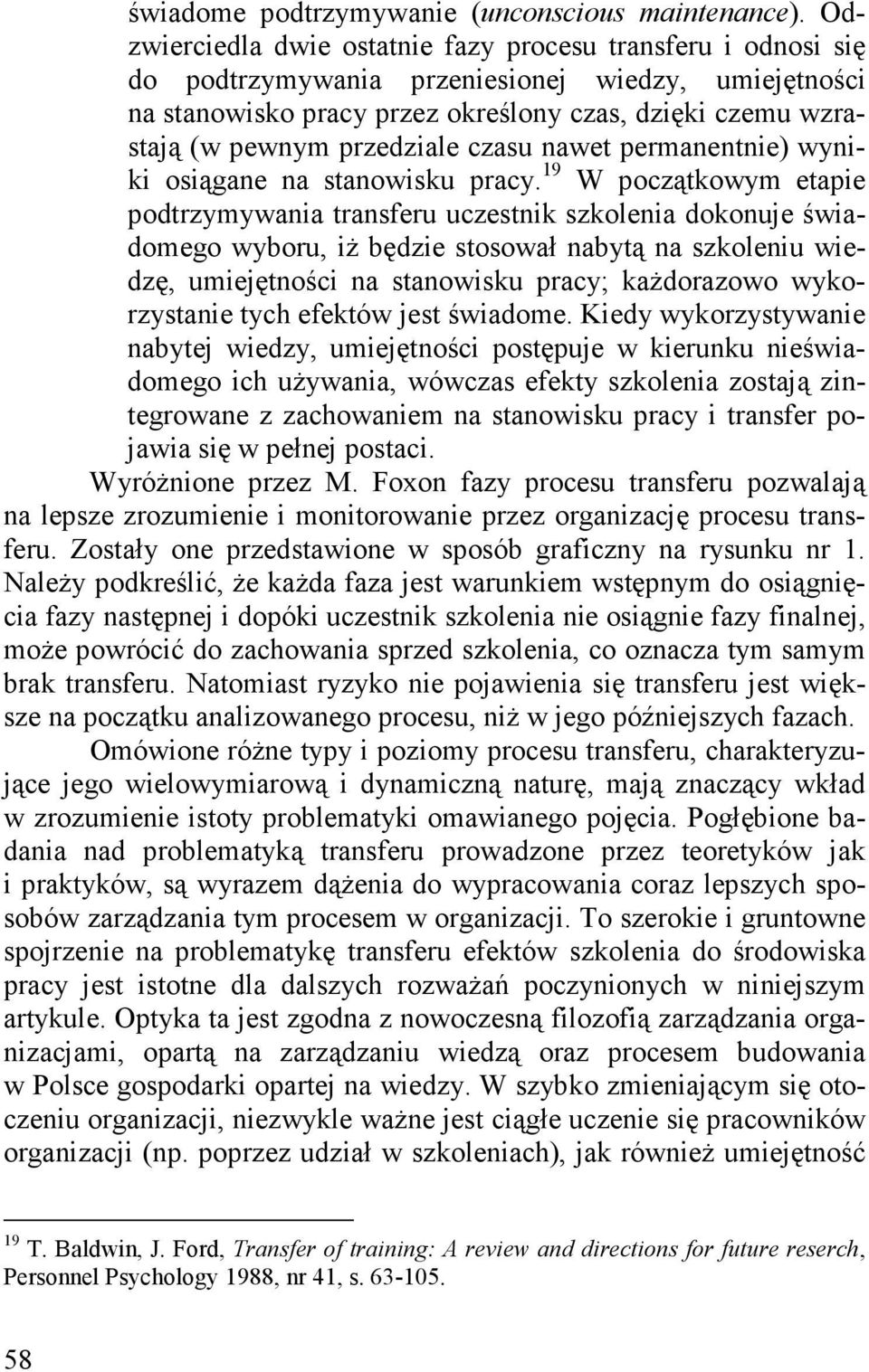 przedziale czasu nawet permanentnie) wyniki osiągane na stanowisku pracy.