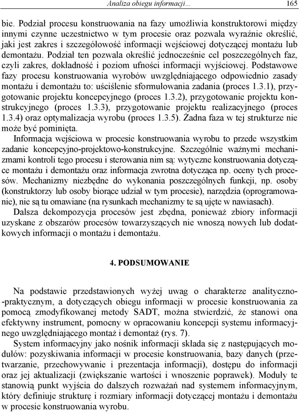 dotyczącej montażu lub demontażu. Podział ten pozwala określić jednocześnie cel poszczególnych faz, czyli zakres, dokładność i poziom ufności informacji wyjściowej.