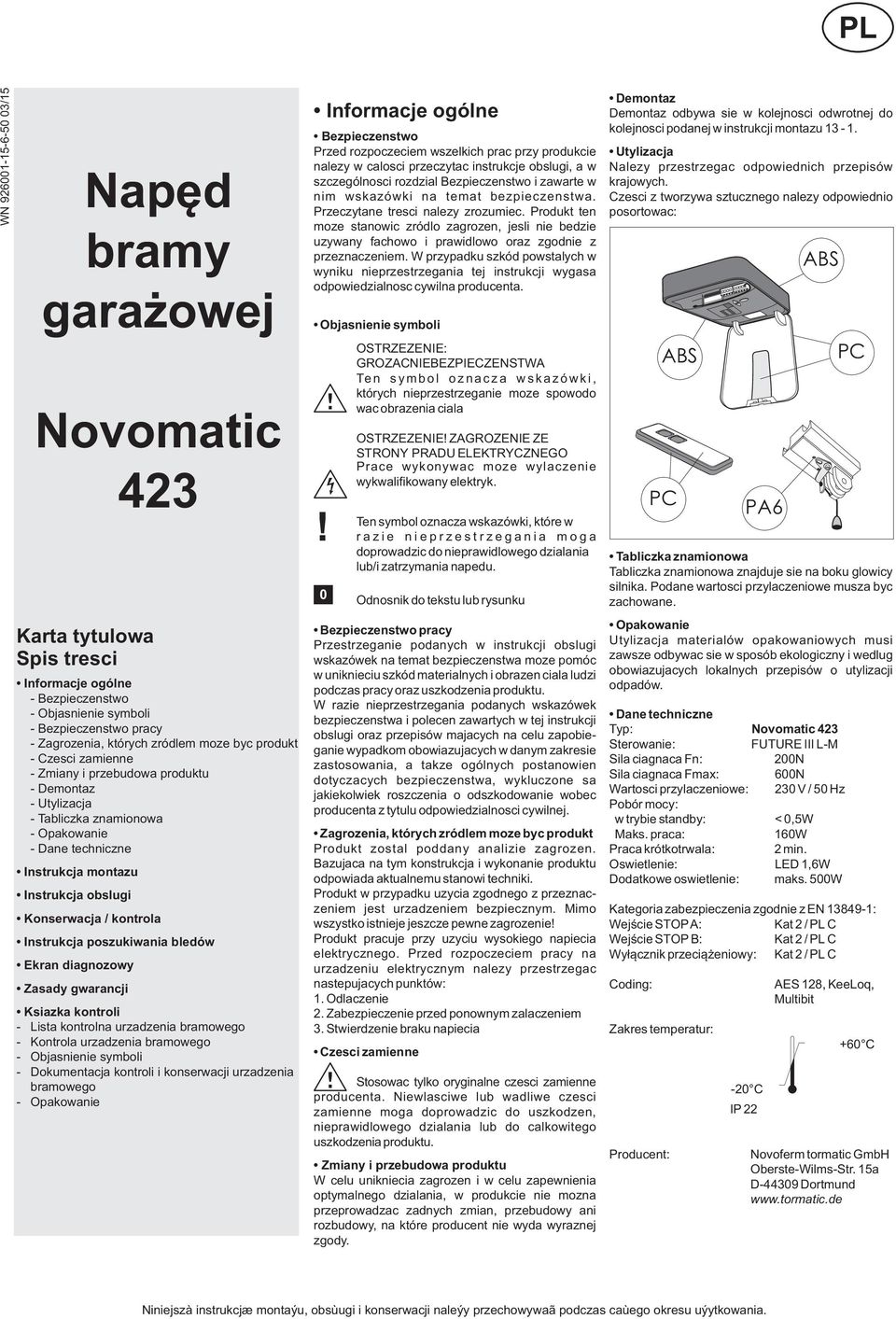 kontrola Instrukcja poszukiwania bledów Ekran diagnozowy Zasady gwarancji Ksiazka kontroli - Lista kontrolna urzadzenia bramowego - Kontrola urzadzenia bramowego - Objasnienie symboli - Dokumentacja