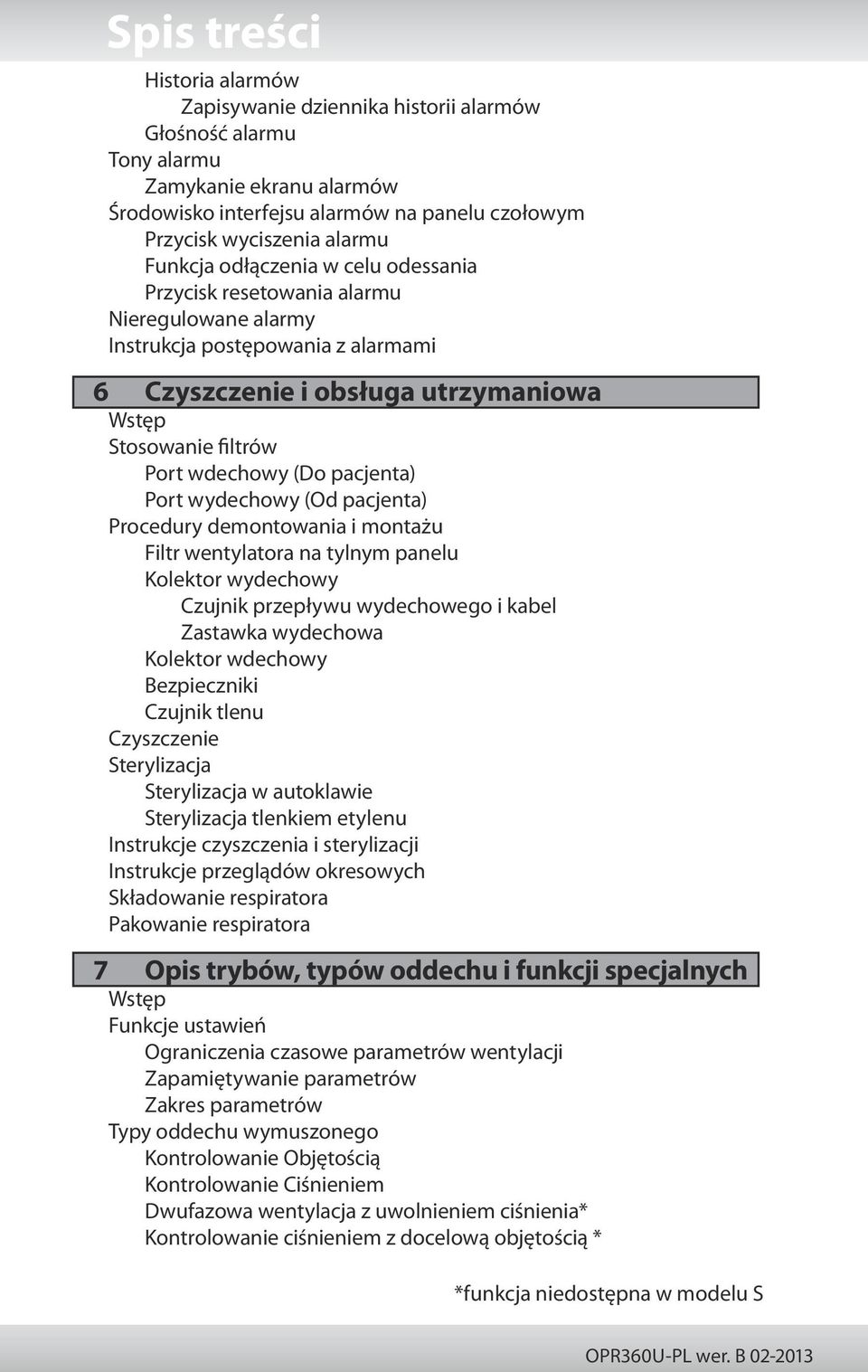 pacjenta) Port wydechowy (Od pacjenta) Procedury demontowania i montażu Filtr wentylatora na tylnym panelu Kolektor wydechowy Czujnik przepływu wydechowego i kabel Zastawka wydechowa Kolektor