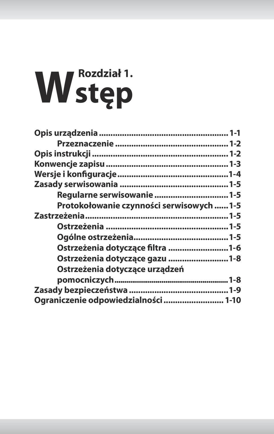 ..1-5 Protokołowanie czynności serwisowych...1-5 Zastrzeżenia...1-5 Ostrzeżenia...1-5 Ogólne ostrzeżenia.