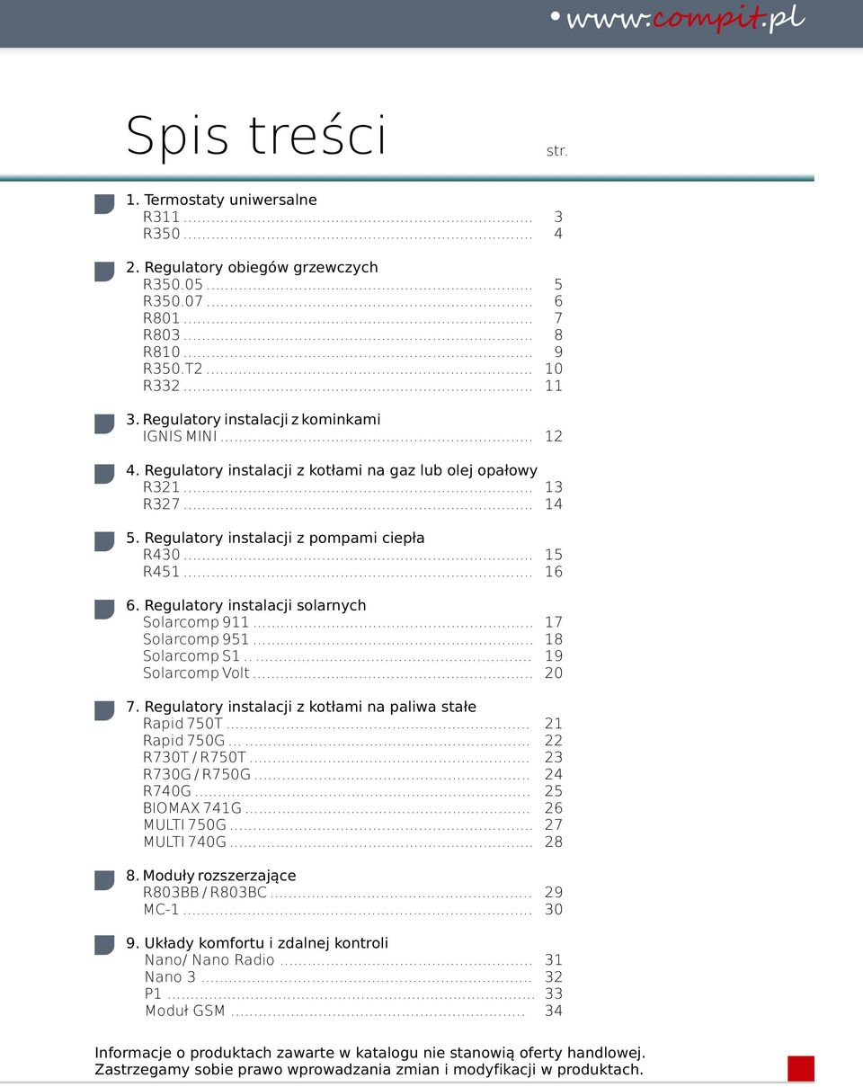 Regulatory instalacji solarnych Solarcomp 911... Solarcomp 951... Solarcomp S1..... Solarcomp Volt... 7. Regulatory instalacji z kotłami na paliwa stałe Rapid 750T... Rapid 750G...... R730T / R750T.