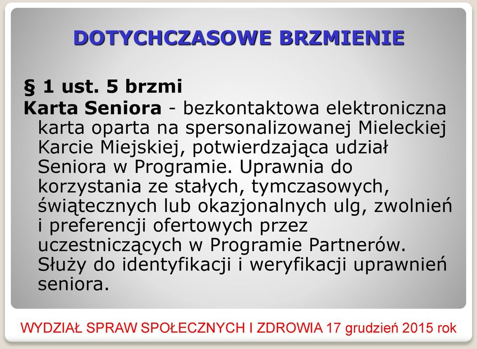 Karcie Miejskiej, potwierdzająca udział Seniora w Programie.