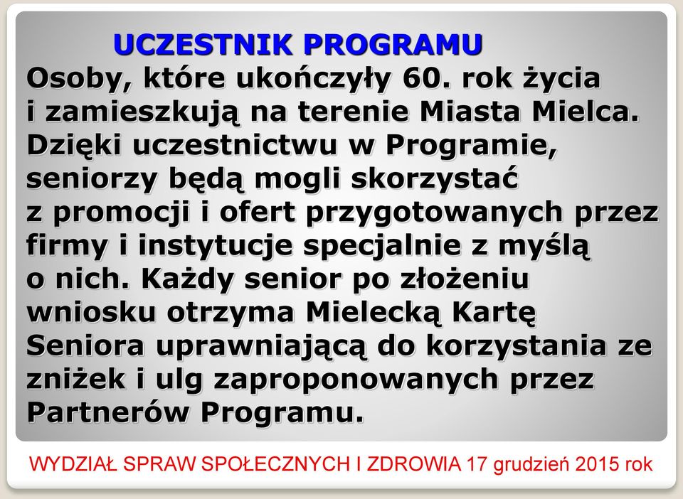 przez firmy i instytucje specjalnie z myślą o nich.