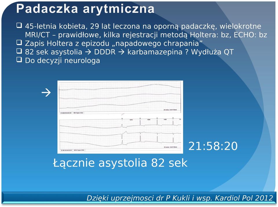 napadowego chrapania 82 sek asystolia DDDR karbamazepina?