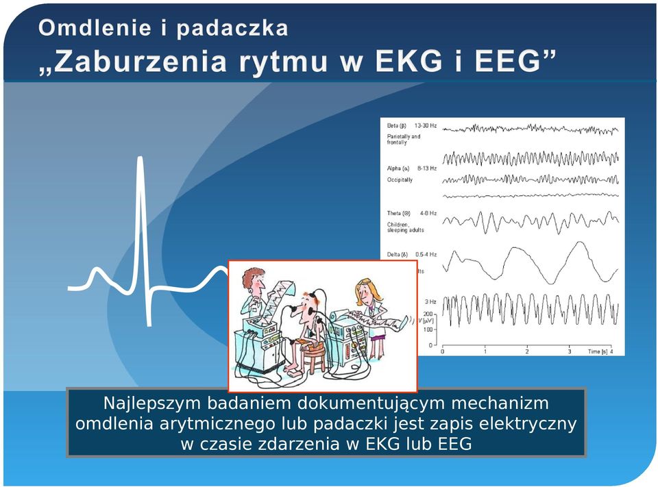 arytmicznego lub padaczki jest