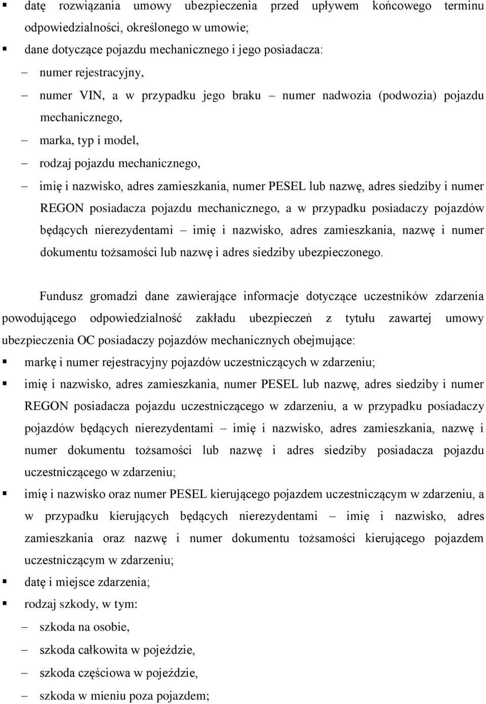 numer REGON posiadacza pojazdu mechanicznego, a w przypadku posiadaczy pojazdów będących nierezydentami imię i nazwisko, adres zamieszkania, nazwę i numer dokumentu tożsamości lub nazwę i adres