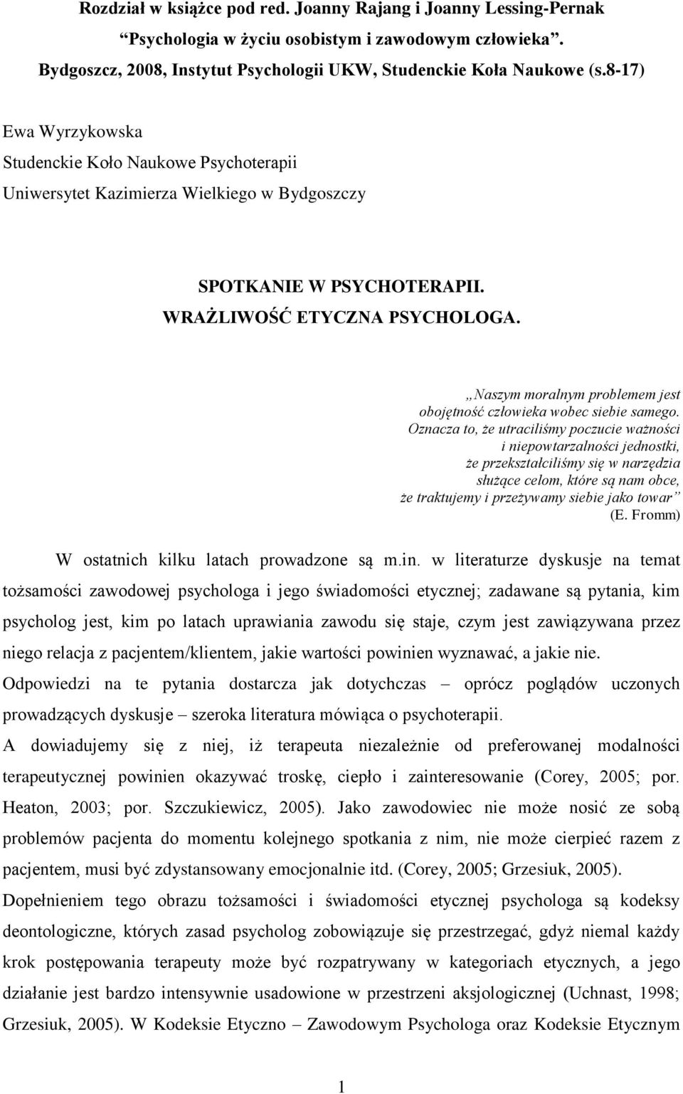 Naszym moralnym problemem jest obojętność człowieka wobec siebie samego.