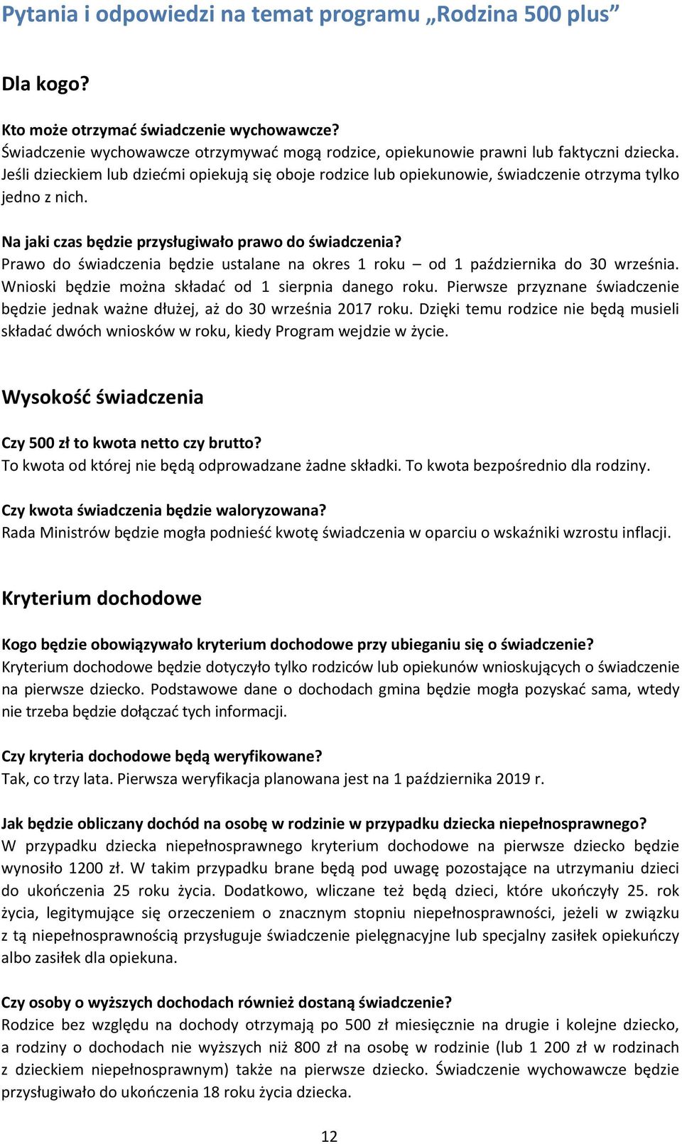 Prawo do świadczenia będzie ustalane na okres 1 roku od 1 października do 30 września. Wnioski będzie można składać od 1 sierpnia danego roku.