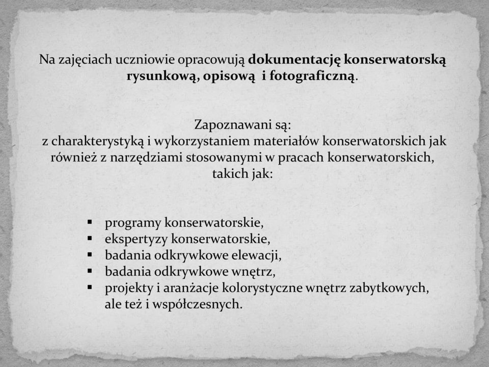 stosowanymi w pracach konserwatorskich, takich jak: programy konserwatorskie, ekspertyzy konserwatorskie,