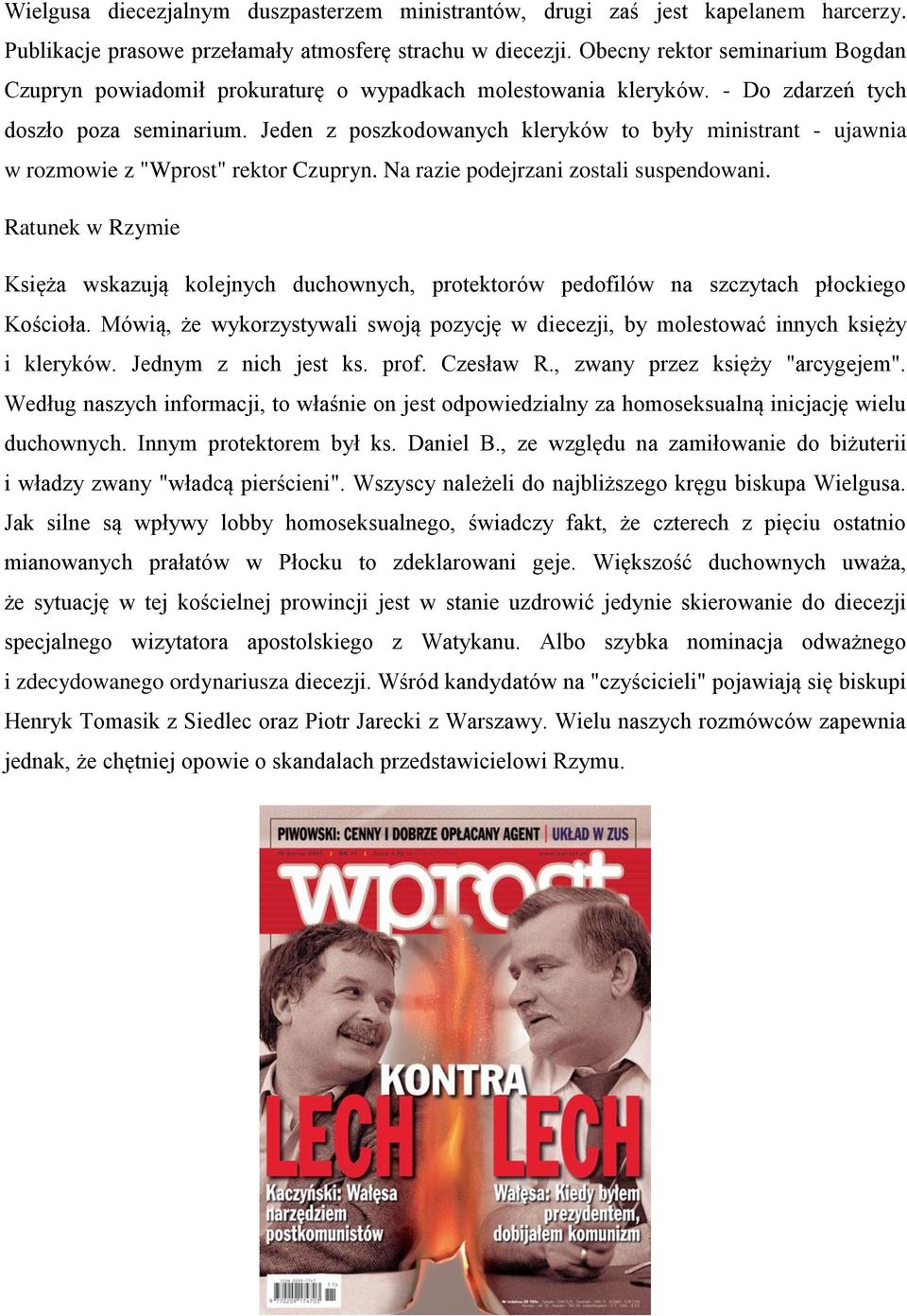 Jeden z poszkodowanych kleryków to były ministrant - ujawnia w rozmowie z "Wprost" rektor Czupryn. Na razie podejrzani zostali suspendowani.