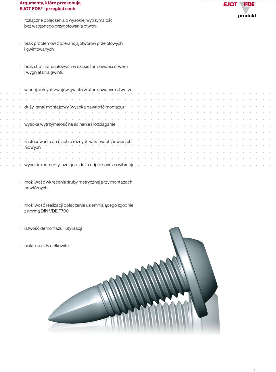 pewność montażu) wysoka wytrzymałość na ścinanie i rozciąganie zastosowanie do bach o różnych warstwach powierzchniowych wysokie momenty uzujące i duża odporność na wibracje