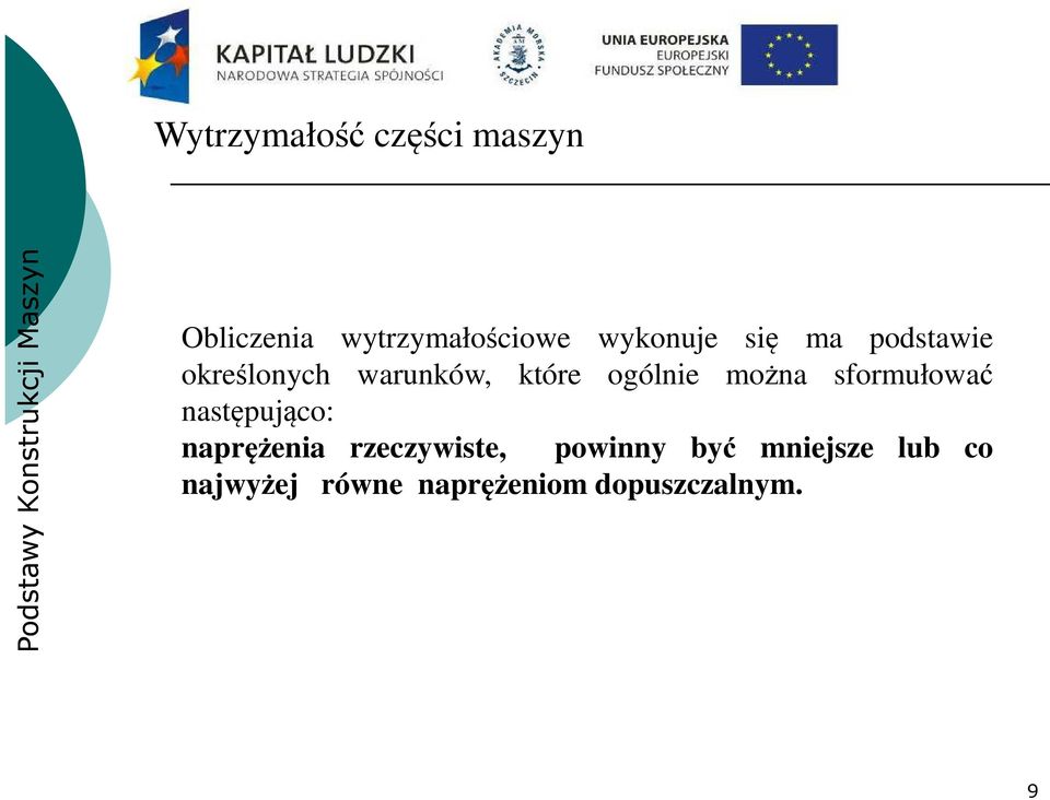 ogólnie można sformułować następująco: naprężenia