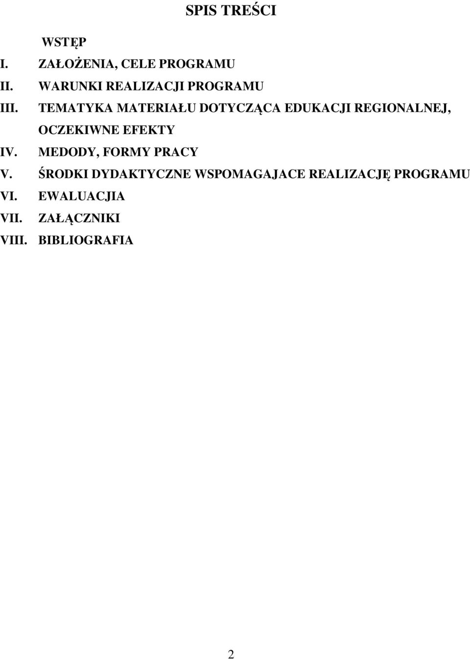 TEMATYKA MATERIAŁU DOTYCZĄCA EDUKACJI REGIONALNEJ, OCZEKIWNE EFEKTY IV.