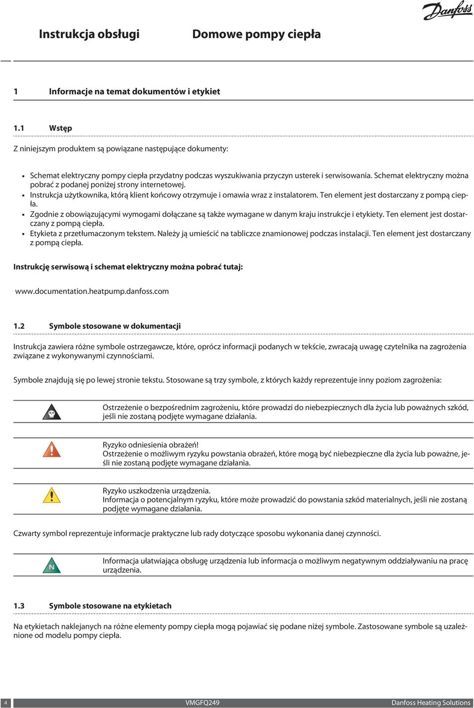 Schemat elektryczny można pobrać z podanej poniżej strony internetowej. Instrukcja użytkownika, którą klient końcowy otrzymuje i omawia wraz z instalatorem.