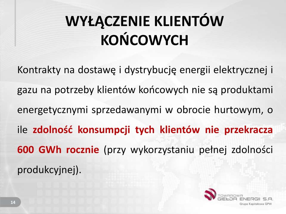 energetycznymi sprzedawanymi w obrocie hurtowym, o ile zdolność konsumpcji