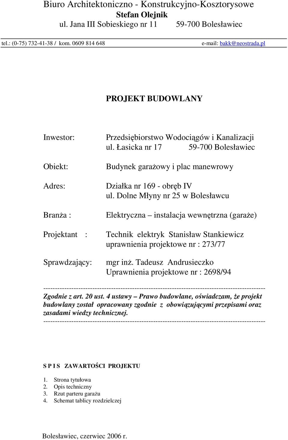 Łasicka nr 17 59-700 Bolesławiec Budynek garaŝowy i plac manewrowy Działka nr 169 - obręb IV ul.