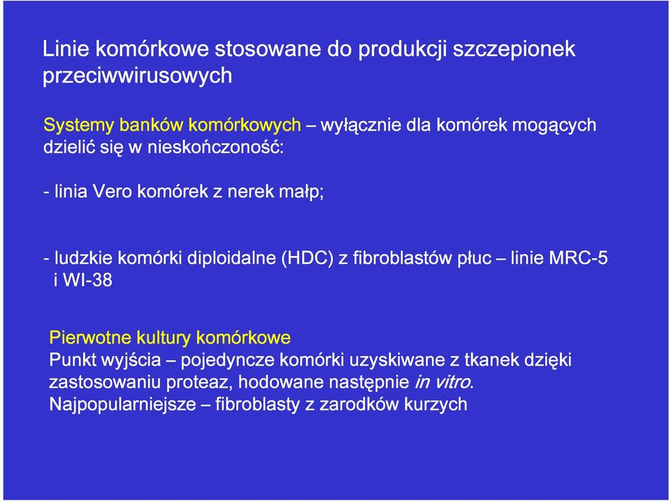 (HDC) z fibroblastów płuc linie MRC-5 i WI-38 Pierwotne kultury komórkowe Punkt wyjścia pojedyncze komórki