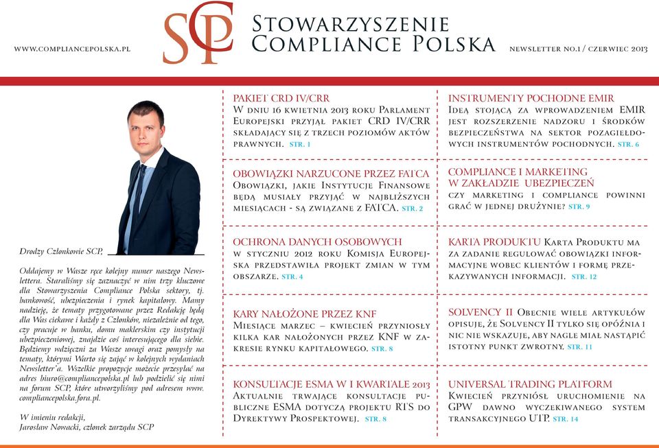 6 OBOWIĄZKI NARZUCONE PRZEZ FATCA Obowiązki, jakie Instytucje Finansowe będą musiały przyjąć w najbliższych miesiącach - są związane z FATCA. STR.