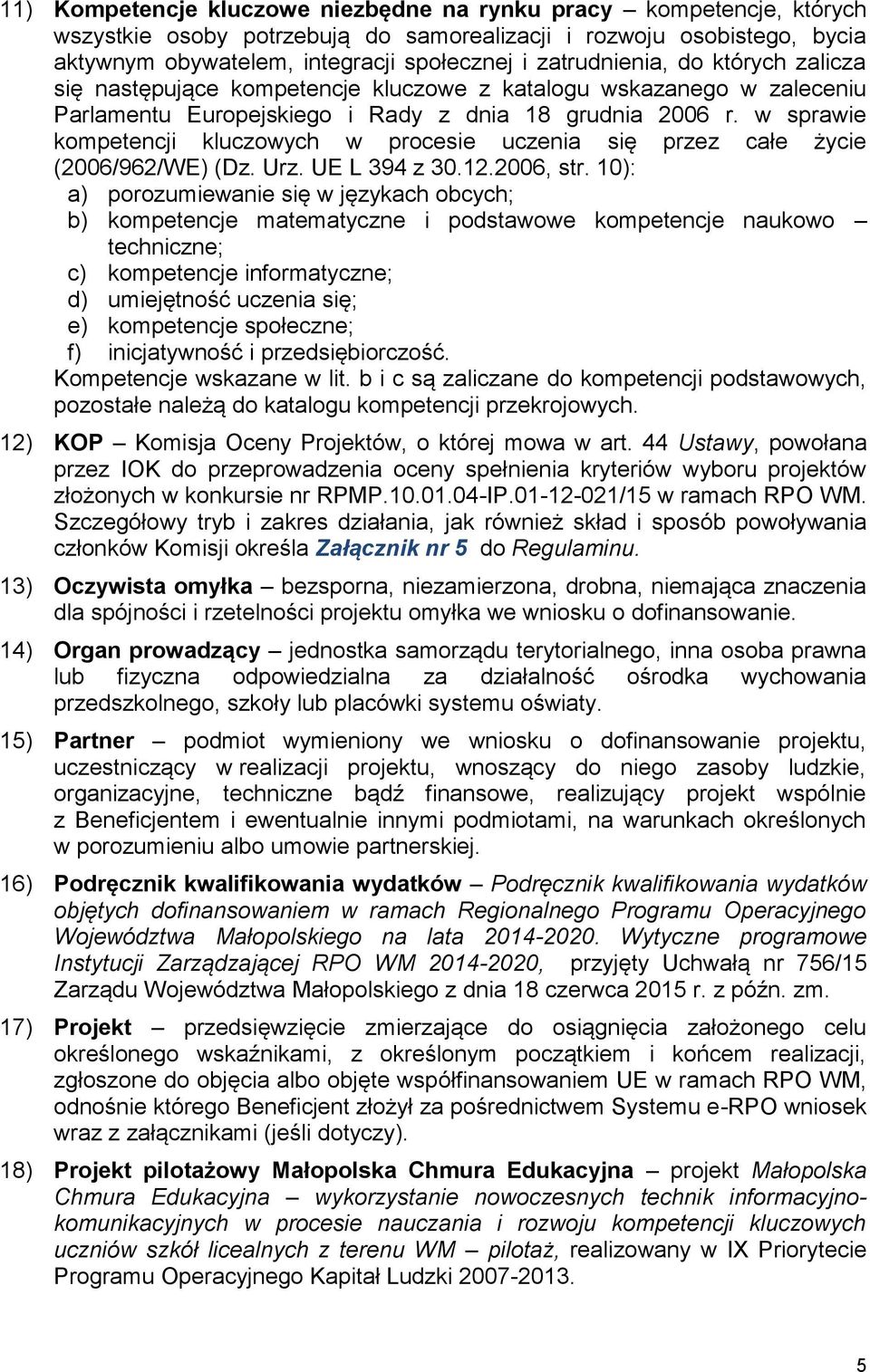 w sprawie kompetencji kluczowych w procesie uczenia się przez całe życie (2006/962/WE) (Dz. Urz. UE L 394 z 30.12.2006, str.