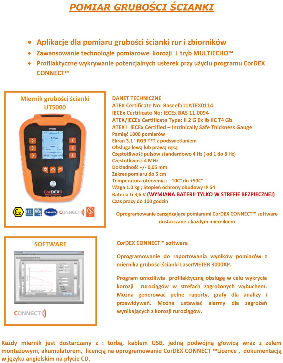 0094 ATEX/IECEx Certificate Type: II 2 G Ex ib IIC T4 Gb ATEX I IECEx Certified Intrinically Safe Thickness Gauge Pamięć 1000 pomiarów Ekran 3.