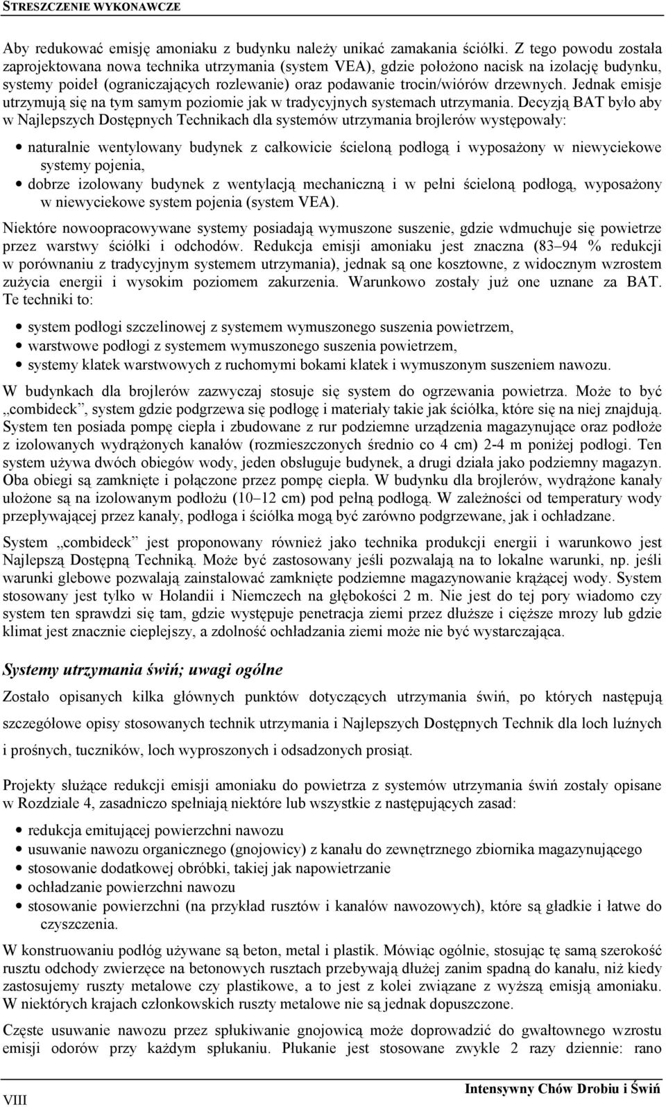 drzewnych. Jednak emisje utrzymują się na tym samym poziomie jak w tradycyjnych systemach utrzymania.