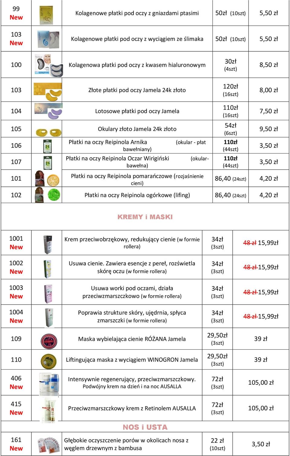 bawełniany) (okular- Płatki na oczy Reipinola Oczar Wirigiński bawełna) (okular - płat 101 Płatki na oczy Reipinola pomarańczowe (rozjaśnienie cieni) 110zł (16szt) 54zł (6szt) 110zł (44szt) 110zł