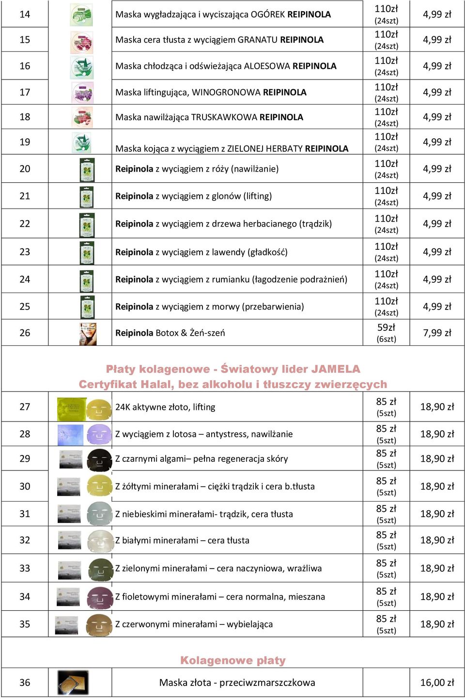 22 Reipinola z wyciągiem z drzewa herbacianego (trądzik) 23 Reipinola z wyciągiem z lawendy (gładkość) 24 Reipinola z wyciągiem z rumianku (łagodzenie podrażnień) 25 Reipinola z wyciągiem z morwy