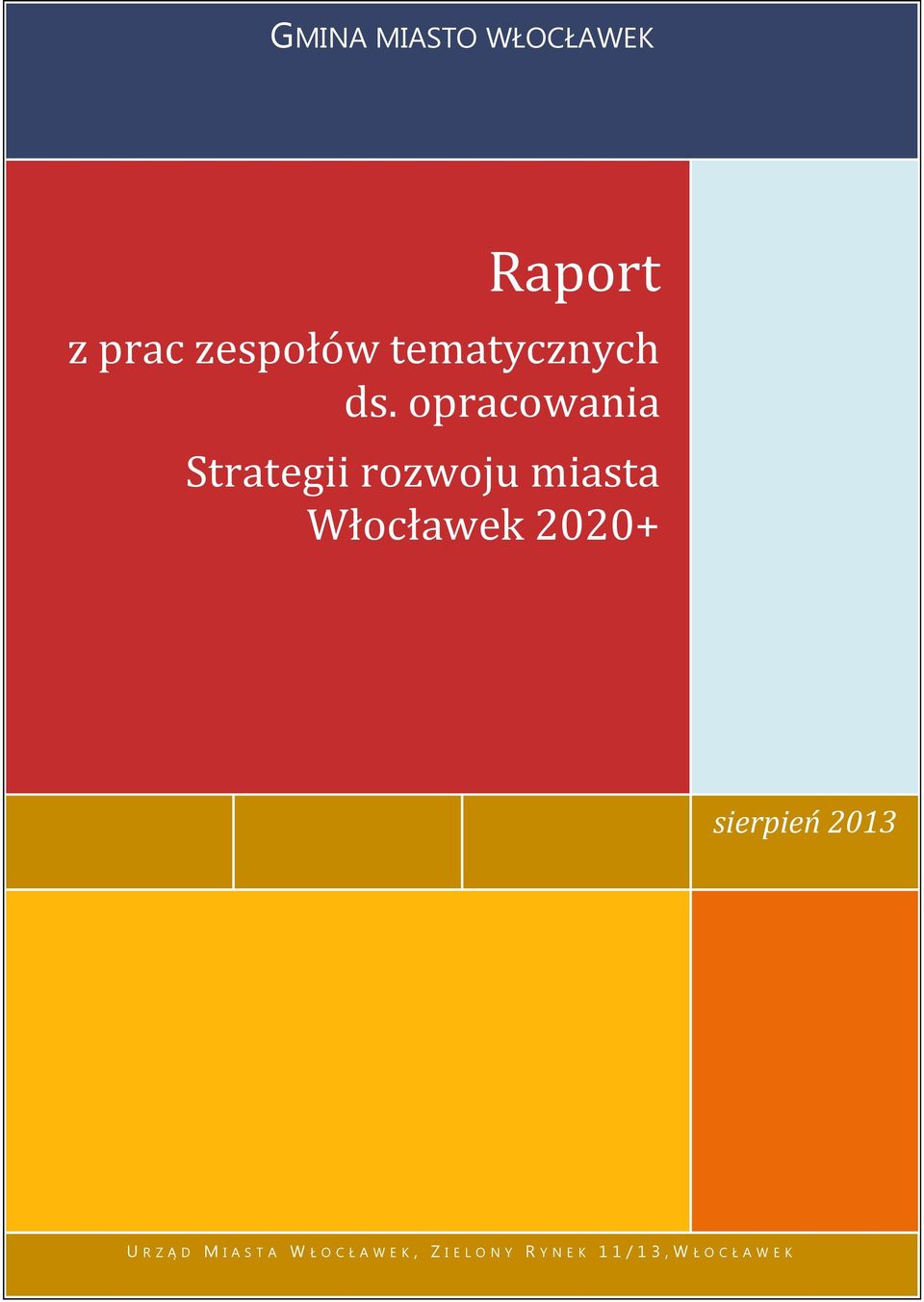 opracowania Strategii rozwoju miasta Włocławek 2020+